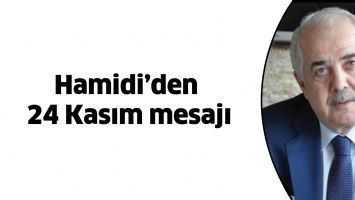 HAMİDİ&rsquo;DEN 24 KASIM MESAJI