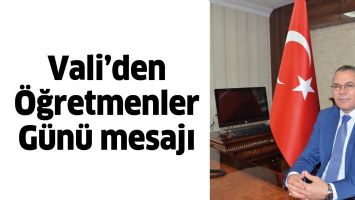 VALİ&rsquo;DEN &Ouml;ĞRETMENLER G&Uuml;N&Uuml; MESAJI