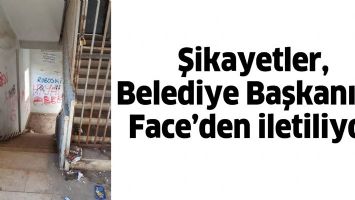ŞİKAYETLER, BELEDİYE BAŞKANINA FACE&rsquo;DEN İLETİLİYOR