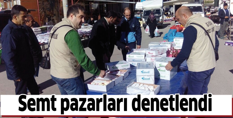 SEMT PAZARLARI DENETLENDİ