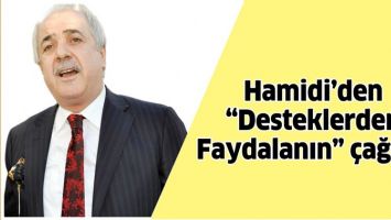 HAMİDİ&rsquo;DEN &ldquo;DESTEKLERDEN FAYDALANIN&rdquo; &Ccedil;AĞRISI