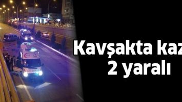 K&Ouml;PR&Uuml;L&Uuml; KAVŞAKTA KAZA: 2 YARALI