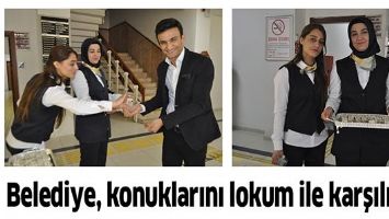 BELEDİYE, KONUKLARINI LOKUM İLE KARŞILIYOR