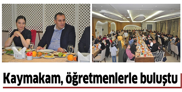 KAYMAKAM, &Ouml;ĞRETMENLERLE BULUŞTU