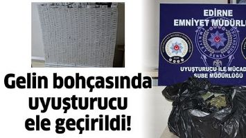 GELİN BOH&Ccedil;ASINDA UYUŞTURUCU ELE GE&Ccedil;İRİLDİ!
