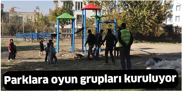PARKLARA OYUN GRUPLARI KURULUYOR