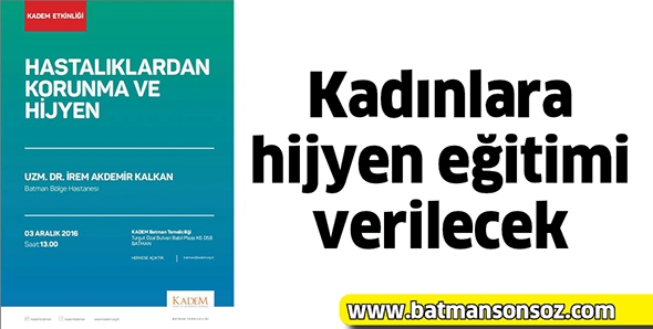 KADINLARA HİJYEN EĞİTİMİ VERİLECEK