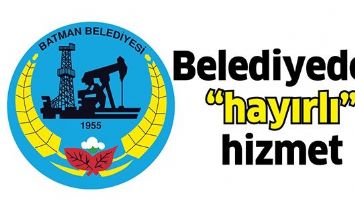 BELEDİYEDEN &ldquo;HAYIRLI&rdquo; HİZMET