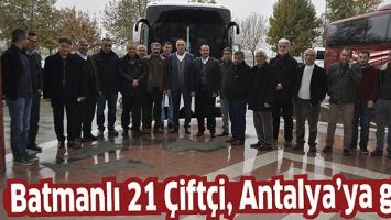 BATMANLI 21 &Ccedil;İFT&Ccedil;İ, ANTALYA&rsquo;YA GİTTİ