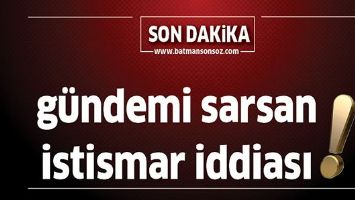 G&Uuml;NDEMİ SARSAN İSTİSMAR İDDİASI!