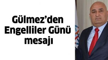 G&Uuml;LMEZ&rsquo;DEN ENGELLİLER G&Uuml;N&Uuml; MESAJI