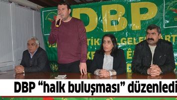 DBP &ldquo;HALK BULUŞMASI&rdquo; D&Uuml;ZENLEDİ