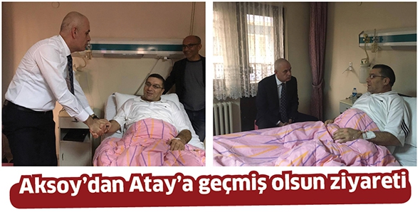 AKSOY&rsquo;DAN ATAY&rsquo;A GE&Ccedil;MİŞ OLSUN ZİYARETİ