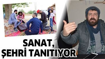SANAT, ŞEHRİ TANITIYOR
