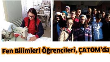 FEN BİLİMLERİ &Ouml;ĞRENCİLERİ, &Ccedil;ATOM'DAYDI