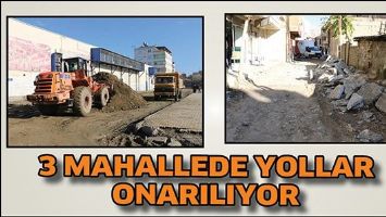 3 MAHALLEDE YOLLAR ONARILIYOR