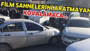 FİLM SAHNELERİNİ ARATMAYAN KOVALAMACA...