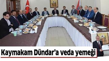 KAYMAKAM D&Uuml;NDAR&rsquo;A VEDA YEMEĞİ