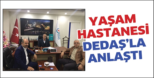 YAŞAM HASTANESİ, DEDAŞ&rsquo;LA ANLAŞTI