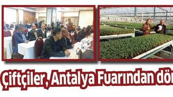 &Ccedil;İFT&Ccedil;İLER, ANTALYA FUARINDAN D&Ouml;ND&Uuml;
