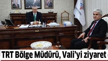 TRT B&Ouml;LGE M&Uuml;D&Uuml;R&Uuml;, VALİ&rsquo;Yİ ZİYARET ETTİ