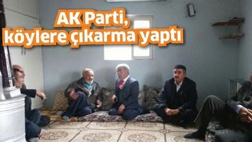 AK PARTİ, K&Ouml;YLERE &Ccedil;IKARMA YAPTI