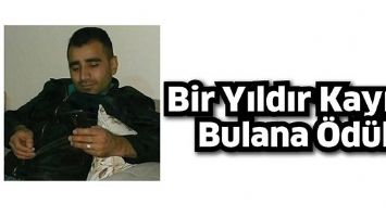 BİR YILDIR KAYIP, BULANA &Ouml;D&Uuml;L