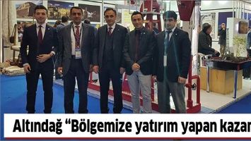 ALTINDAĞ &ldquo;B&Ouml;LGEMİZE YATIRIM YAPAN KAZANIR&rdquo;