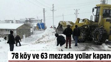 VALİLİK A&Ccedil;IKLADI: 78 K&Ouml;Y VE 63 MEZRADA YOLLAR KAPANDI