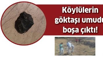 K&Ouml;YL&Uuml;LERİN G&Ouml;KTAŞI UMUDU BOŞA &Ccedil;IKTI!
