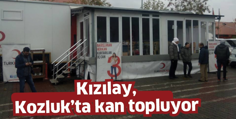 KIZILAY, KOZLUK&rsquo;TA KAN TOPLUYOR