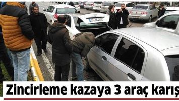 ZİNCİRLEME KAZAYA 3 ARA&Ccedil; KARIŞTI!