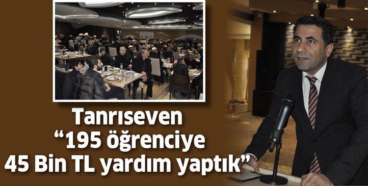 TANRISEVEN &ldquo;195 &Ouml;ĞRENCİYE 45 BİN TL YARDIM YAPTIK&rdquo;