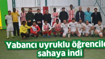 YABANCI UYRUKLU &Ouml;ĞRENCİLER, SAHAYA İNDİ
