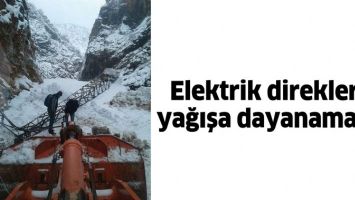 ELEKTRİK DİREKLERİ, YAĞIŞA DAYANAMADI!