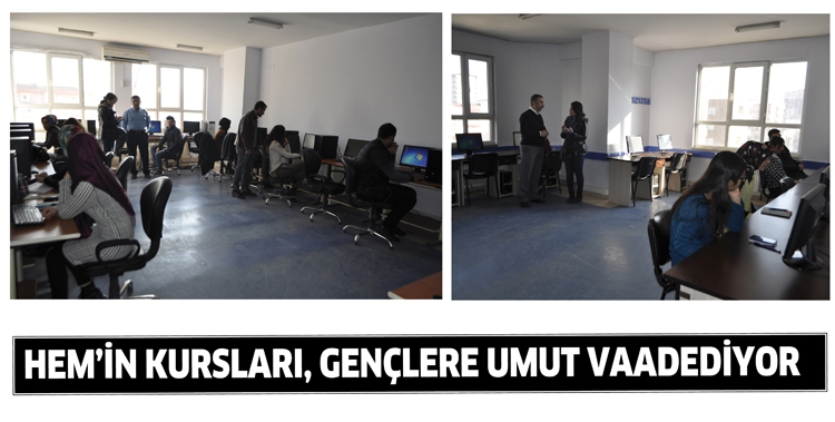 HEM&rsquo;İN KURSLARI, GEN&Ccedil;LERE UMUT VAADEDİYOR