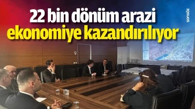 22 bin d&ouml;n&uuml;m arazi, ekonomiye kazandırılıyor