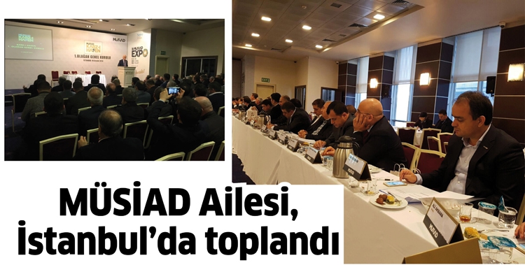 M&Uuml;SİAD AİLESİ, İSTANBUL&rsquo;DA TOPLANDI