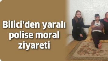 BİLİCİ&rsquo;DEN YARALI POLİSE MORAL ZİYARETİ