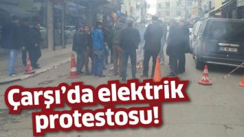 &Ccedil;ARŞI&rsquo;DA ELEKTRİK PROTESTOSU!
