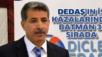 DEDAŞ&rsquo;IN İŞ KAZALARINDA BATMAN 3. SIRADA
