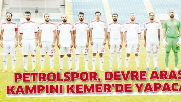 PETROLSPOR, DEVRE ARASI KAMPINI KEMER&rsquo;DE YAPACAK