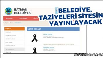 BELEDİYE, TAZİYELERİ SİTESİNDE YAYINLAYACAK