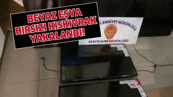 BEYAZ EŞYA HIRSIZI, KISKIVRAK YAKALANDI!