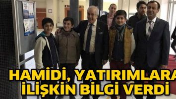 HAMİDİ, YATIRIMLARA İLİŞKİN BİLGİ VERDİ