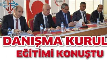 DANIŞMA KURULU, EĞİTİMİ KONUŞTU