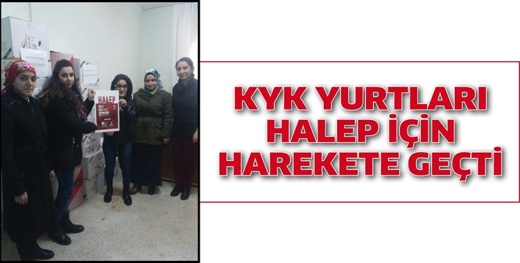 KYK YURTLARI, HALEP İ&Ccedil;İN HAREKETE GE&Ccedil;Tİ