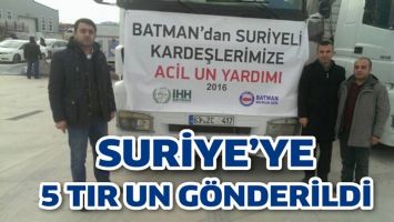SURİYE&rsquo;YE 5 TIR UN G&Ouml;NDERİLDİ