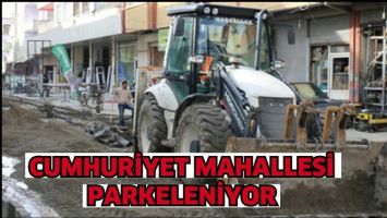 CUMHURİYET MAHALLESİ, PARKELENİYOR