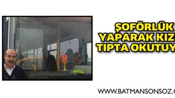 ŞOF&Ouml;RL&Uuml;K YAPARAK KIZINI TIPTA OKUTUYOR